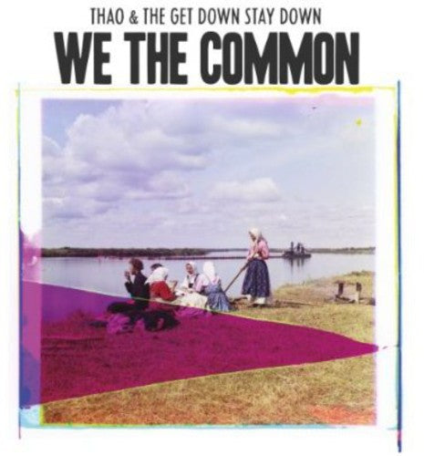 Thao & the Get Down Stay Down: We the Common [ LP ]