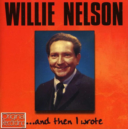 Willie Nelson: And Then I Wrote  [ CD ]
