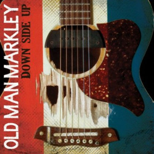Old Man Markley: Down Side Up  [ CD ]