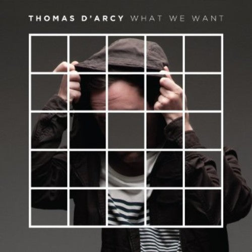 Thomas D'Arcy: What We Want  [ CD ]