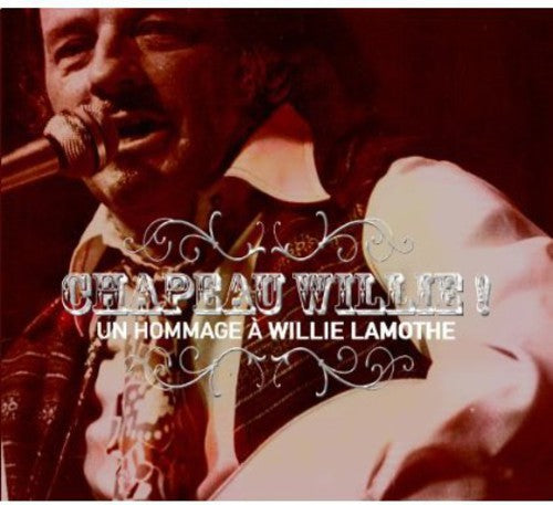 Various Artists: Chapeau Willie! Un Hommage a Willie Lamothe  [ CD ]