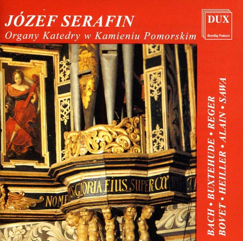 J zef Serafin: Organ of the Cathedral in Kamien Pomorski  [ CD ]