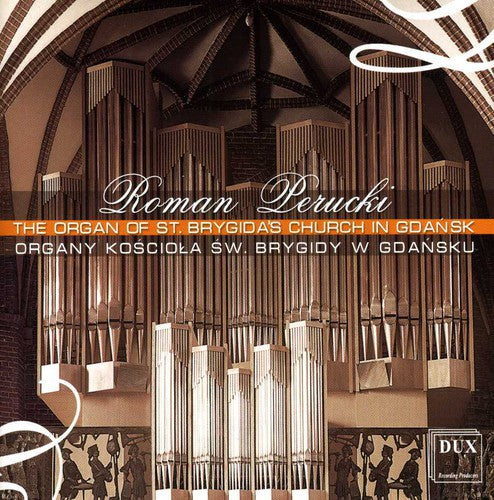 Roman Perucki: Organ of the St. Brygida's Church in Gdansk  [ CD ]