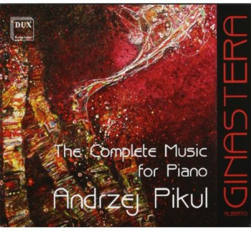 Ginastera / Pikul, Andrzej: Complete Music for Piano  [ CD ]