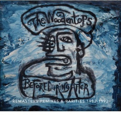 The Woodentops: Before During After: Woodentops 1982 - 1992  [ CD ]