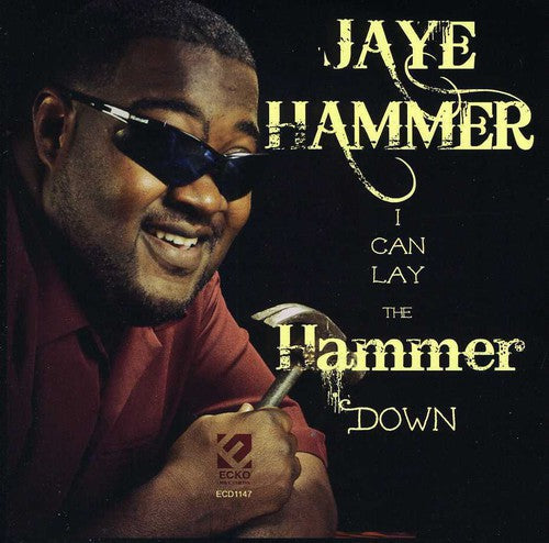 Jaye Hammer: I Can Lay the Hammer Down  [ CD ]