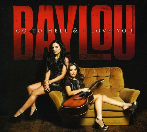 Baylou: Go to Hell & I Love You  [ CD ]
