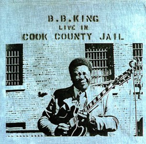 B.B. King: Live In Cook County Jail (remastered)  [ CD ]
