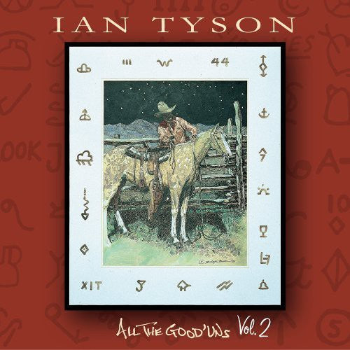 Ian Tyson: All The Good Uns, Vol. 2  [ CD ]