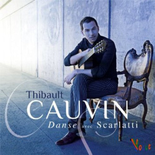 Thibault Cauvin: Danse Avec Scarlatti  [ CD ]