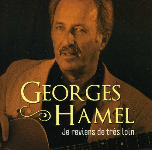 Georges Hamel: Je Reviens de Tres Loin  [ CD ]