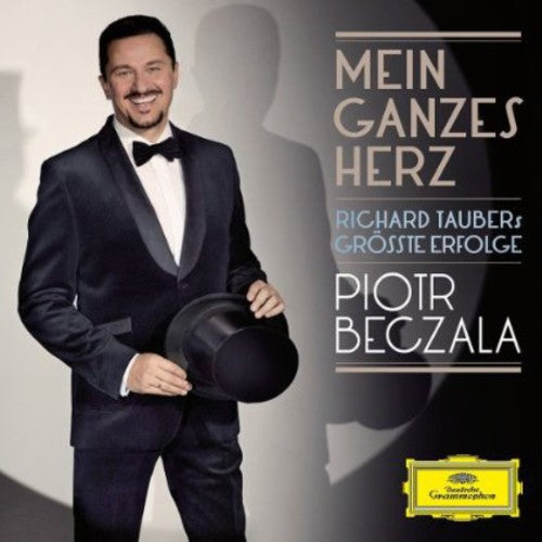 Piotr Beczala: Mein Ganzes Herz Richard Taubers Grosste Erfolge  [ CD ]