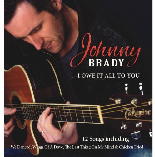 Johnny Brady: I Owe It All to You  [ CD ]