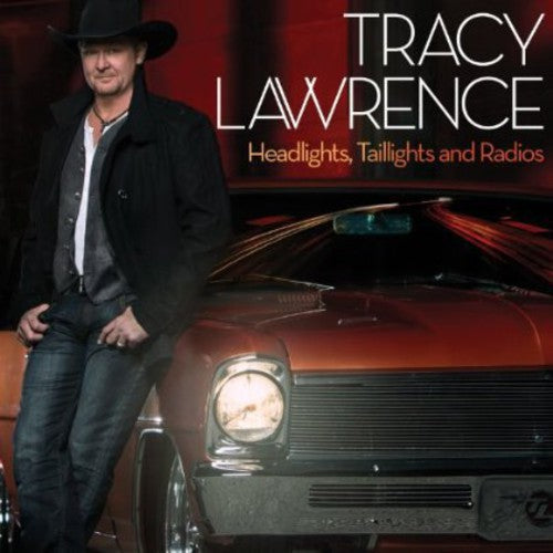 Tracy Lawrence: Headlights, Taillights and Radios  [ CD ]