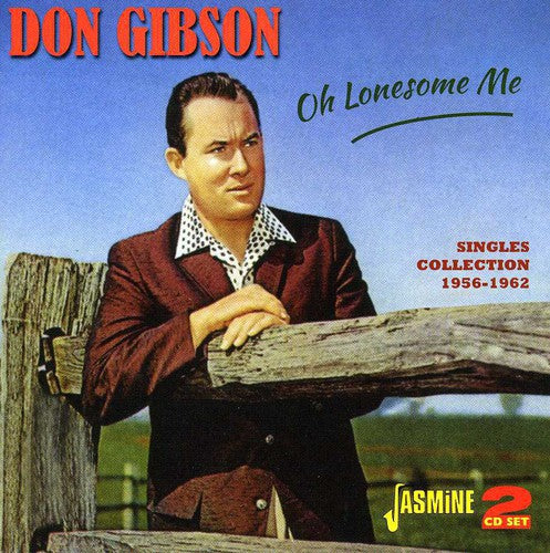 Don Gibson: Oh Lonesome Me: Singles Collection 1956 - 1962  [ CD ]