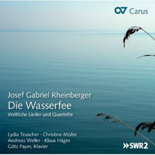Rheinberger: Die Wasserfee: Secular Songs & Quartets  [ CD ]