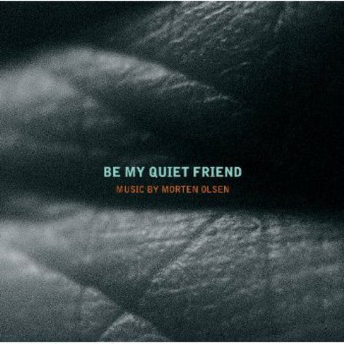 Morten Olsen: Be My Quiet Friend  [ CD ]