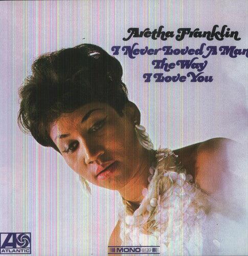 Aretha Franklin- I Never Loved a Man the Way I Love You - LP