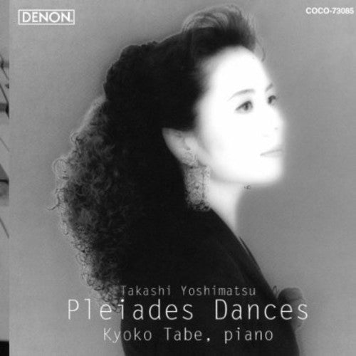 Kyoko Tabe: Takashi Yoshimatsu: Pleiades Dances  [ CD ]
