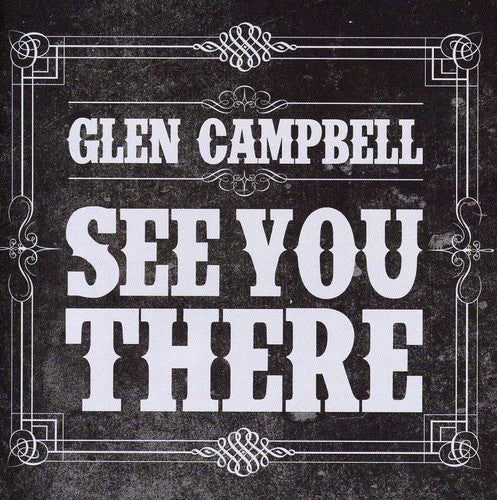 Glen Campbell: See You There  [ CD ]