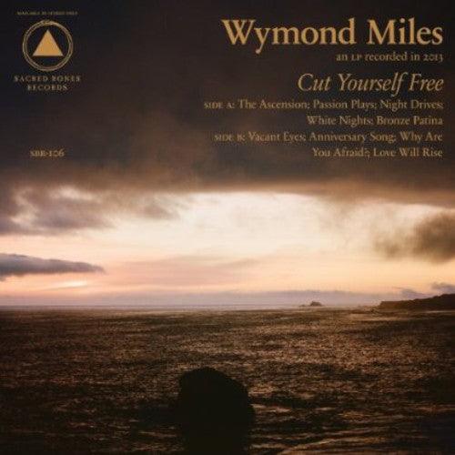 Wymond Miles- Cut Yourself Free - LP