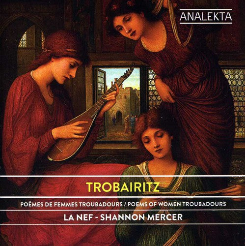 Shannon Mercer & La Nef: Trobairitz: Poems of Women Troubadours  [ CD ]