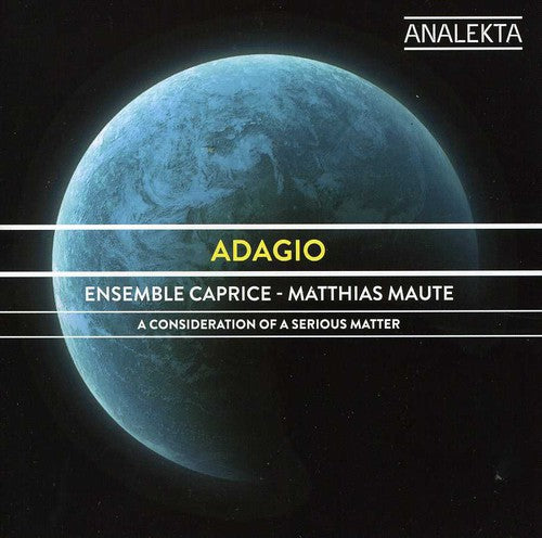 Ensemble Caprice: Adagio: A Consideration of a Serious Matter  [ CD ]