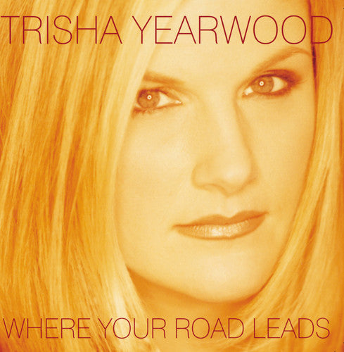Trisha Yearwood: Where Your Road Leads  [ CD ]