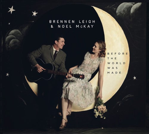Brennen Leigh & Noel McKay: Before the World Was Made  [ CD ]