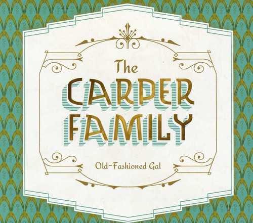 The Carper Family: Old-Fashioned Gal  [ CD ]