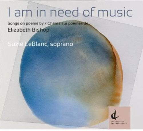 Suzie LeBlanc: Am in Need of Music: Songs on Poems By Elizabeth  [ CD ]