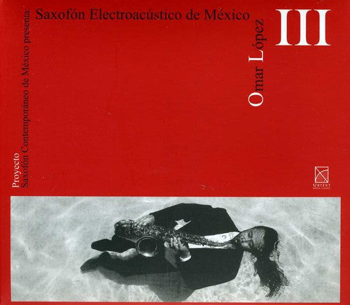 Omar Lopez: Saxofon Electroacustico de Mexico  [ CD ]