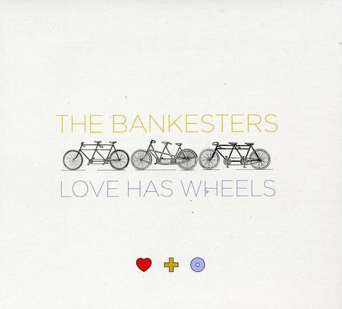 The Bankesters: Love Has Wheels  [ CD ]