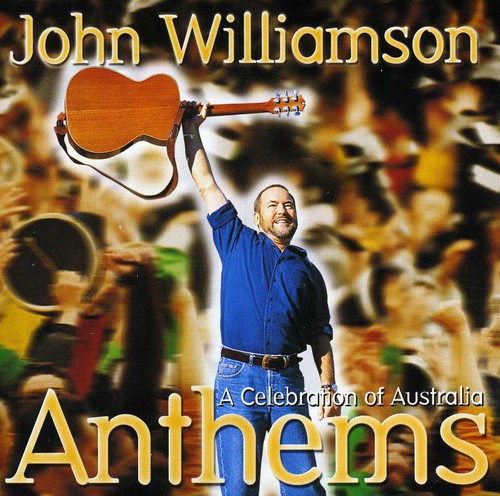 John Williamson: Anthems-A Celebration of Australia  [ CD ]