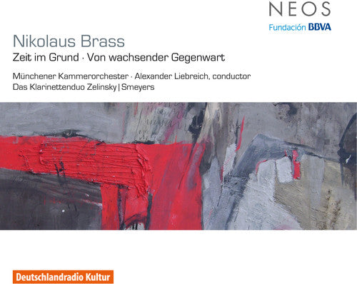 Nikolaus Brass: Zeit Im Grund / Von Wachsender Gegenwart  [ CD ]