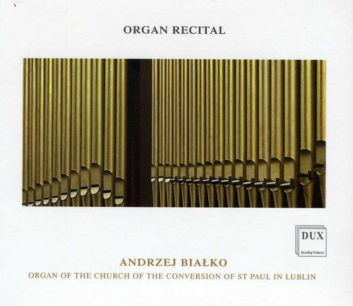 Andrzej Bialko: Organ Recital  [ CD ]