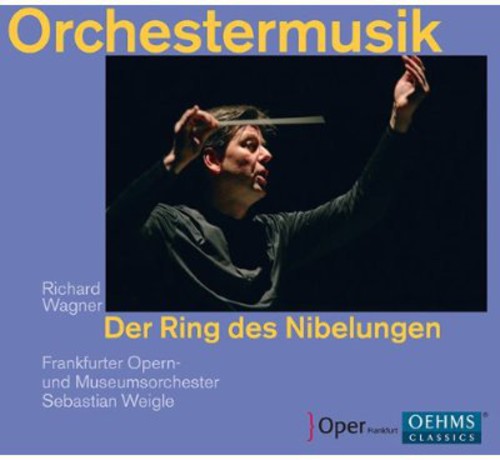 Sebastian Weigle: Orchestral Music from the Ring of the Nibelung  [ CD ]