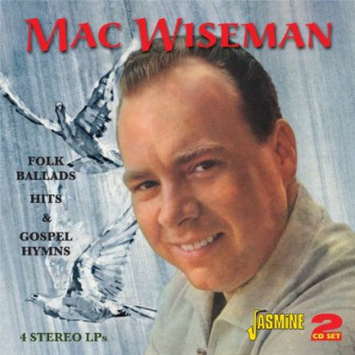 Mac Wiseman: Folk Ballads Hits & Gospel Hymns  [ CD ]