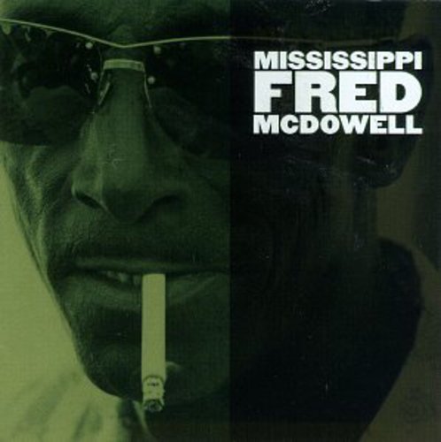 Mississippi Fred McDowell: Mississippi Fred McDowell  [ CD ]