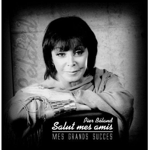 Pier Béland: Salut Mes Amis Mes Grands Succes  [ CD ]