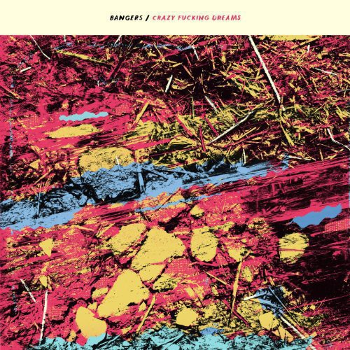 Bangers: Crazy Fucking Dreams [ LP ]