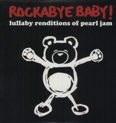 Rockabye Baby!- Lullaby Renditions of Pearl Jam - LP