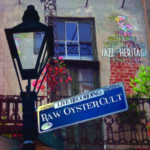 Raw Oyster Cult: Live at Jazzfest 2013 - CD
