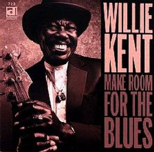 Willie Kent: Make Room for the Blues  [ CD ]
