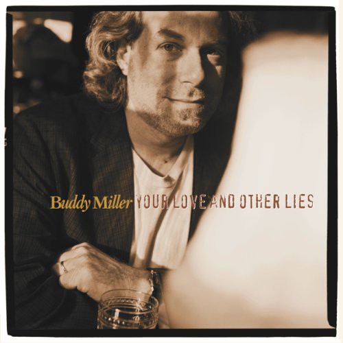 Buddy Miller: Your Love & Other Lies [ LP ]
