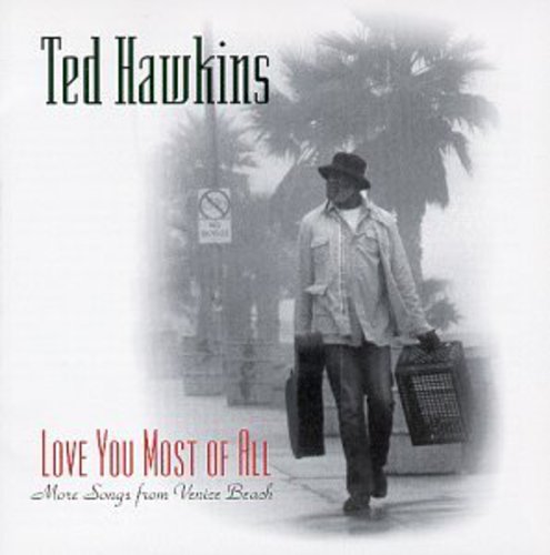 Ted Hawkins: Love You Most of All - More Songs from Venice BCH  [ CD ]