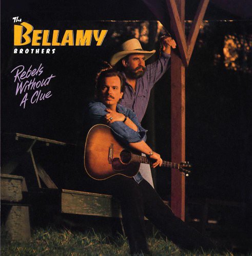 The Bellamy Brothers: Rebel Without a Clue  [ CD ]