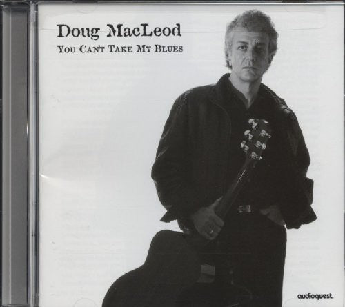 Doug MacLeod: You Can't Take My Blues  [ CD ]
