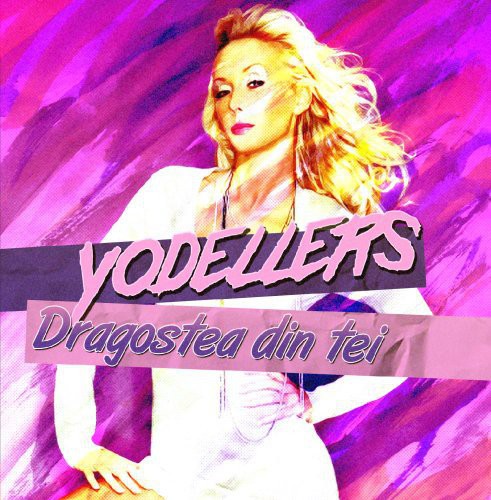 Yodellers: Dragostea Din Tei  [ CD ]