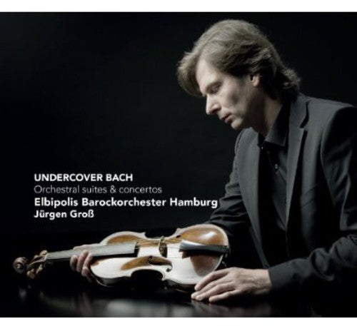 J rgen Gro: Undercover Bach: Orchestral Suites & Concertos  [ CD ]